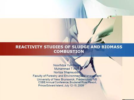 REACTIVITY STUDIES OF SLUDGE AND BIOMASS COMBUSTION Noorfidza Yub Harun Muhammad T Afzal Norliza Shamsuddin Faculty of Forestry and Environmental Management.