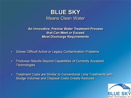 An Innovative, Precise Water Treatment Process that Can Meet or Exceed Most Discharge Requirements An Innovative, Precise Water Treatment Process that.