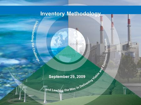 Inventory Methodology September 29, 2009. Presentation Overview  Emission Inventory Overview  Calculating Indirect Emissions from Electricity Use 