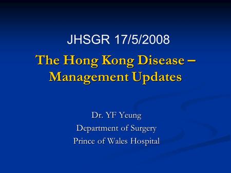 The Hong Kong Disease – Management Updates