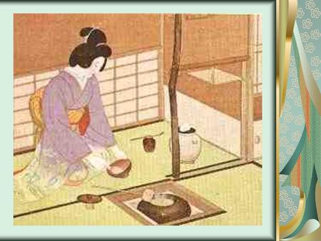 ~The World of Tea Ceremony~ Cha-no-yu ( 茶の湯 ) =hot water for tea Sado/ Chado ( 茶道 ) =the way of Tea Meaning.