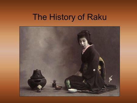 The History of Raku.