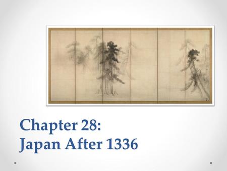 Chapter 28: Japan After 1336.