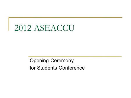 2012 ASEACCU Opening Ceremony for Students Conference.