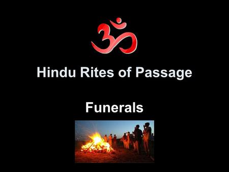 Hindu Rites of Passage Funerals.