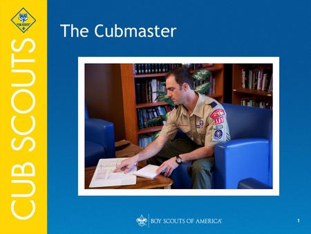 1 The Cubmaster. 2 Objectives Define the roles of the Cubmaster and assistant Cubmaster. Describe the Cub Scout advancement program. Review the importance.