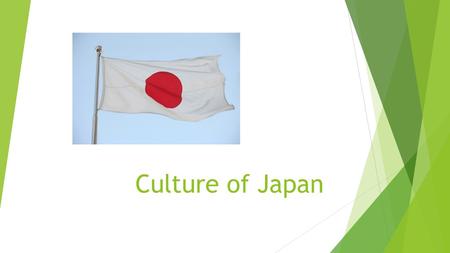Culture of Japan. Japan is located in Asia Japan is an Island.