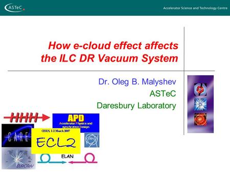 How e-cloud effect affects the ILC DR Vacuum System Dr. Oleg B. Malyshev ASTeC Daresbury Laboratory.