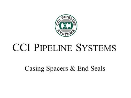 Casing Spacers & End Seals