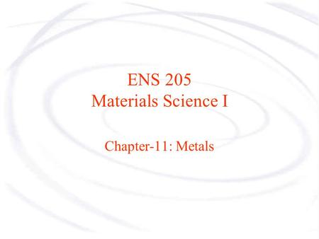 ENS 205 Materials Science I