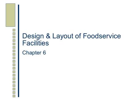 Design & Layout of Foodservice Facilities Chapter 6.