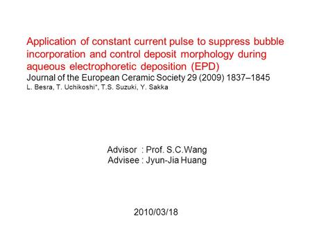 Application of constant current pulse to suppress bubble incorporation and control deposit morphology during aqueous electrophoretic deposition (EPD) Journal.