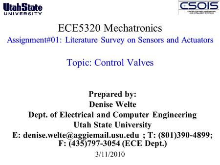 Assignment#01: Literature Survey on Sensors and Actuators ECE5320 Mechatronics Assignment#01: Literature Survey on Sensors and Actuators Topic: Control.