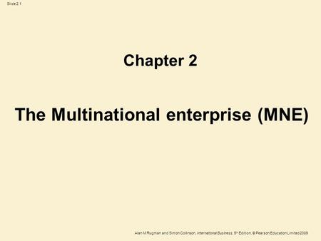 The Multinational enterprise (MNE)