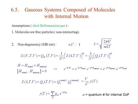 6.5.Gaseous Systems Composed of Molecules with Internal Motion Assumptions ( ideal Boltzmannian gas ) : 1. Molecules are free particles ( non-interacting).