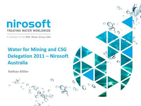 Water for Mining and CSG Delegation 2011 – Nirosoft Australia Nathan Miller.