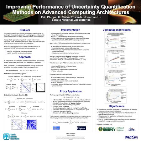 Problem Uncertainty quantification (UQ) is an important scientific driver for pushing to the exascale, potentially enabling rigorous and accurate predictive.