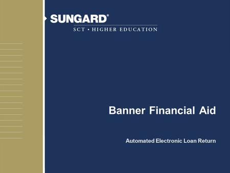 Banner Financial Aid Automated Electronic Loan Return.