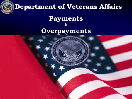 Department of Veterans Affairs Department of Veterans Affairs Payments & Overpayments.