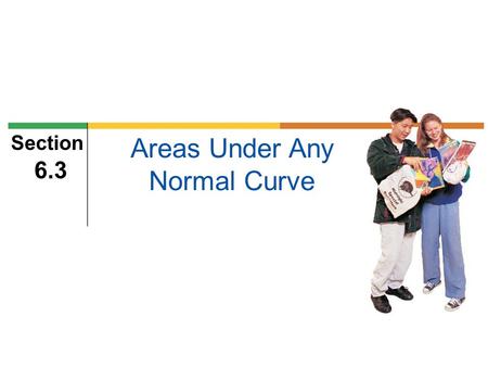 Areas Under Any Normal Curve