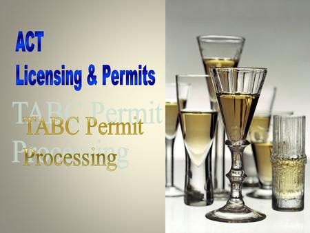 2 Permit System Advantages  Keeps track of all of your TABC permits in one place.  Stores all of the payment information.  Disbursement can be done.