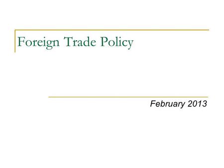 Foreign Trade Policy February 2013 NCA.