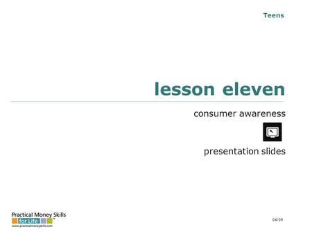 Teens lesson eleven consumer awareness presentation slides 04/09.