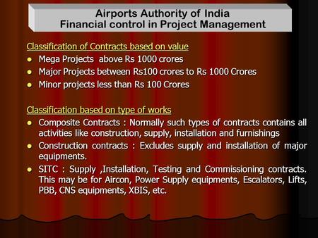 Classification of Contracts based on value Mega Projects above Rs 1000 crores Mega Projects above Rs 1000 crores Major Projects between Rs100 crores to.