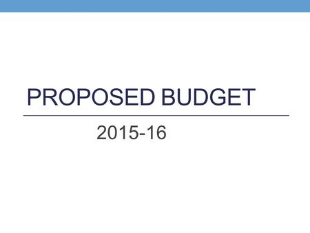 PROPOSED BUDGET 2015-16. Major Changes in Proposed Budget Brought back 1:8:1 Program from BOCES Eliminated BOCES Adaptive Phys. Ed Eliminated BOCES.5.
