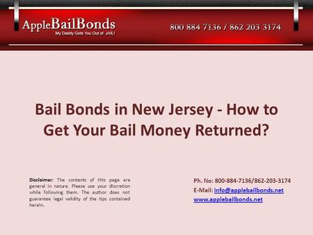 Bail Bonds in New Jersey - How to Get Your Bail Money Returned? Ph. No: 800-884-7136/862-203-3174