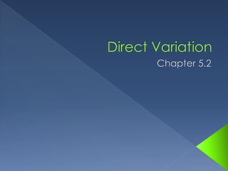 Direct Variation Chapter 5.2.