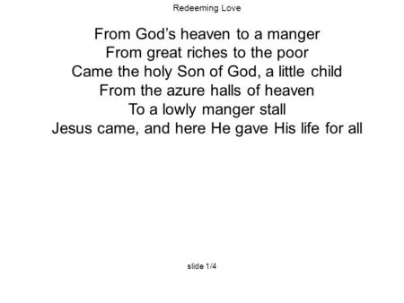 From God’s heaven to a manger From great riches to the poor