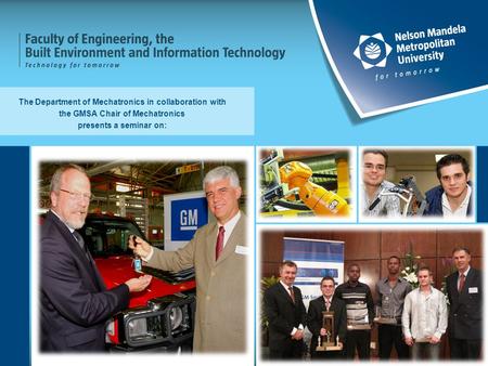The Department of Mechatronics in collaboration with the GMSA Chair of Mechatronics presents a seminar on: