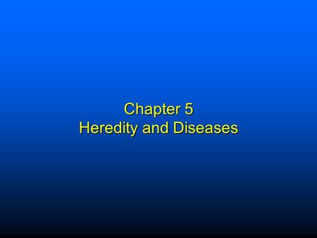Chapter 5 Heredity and Diseases. Elsevier items and derived items © 2009 by Saunders, an imprint of Elsevier Inc. 1 Types of Hereditary Diseases (Dominant)
