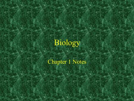 Biology Chapter 1 Notes. The Study of Life Organism – living thing containing organs(organelles in some cases) Biology – the science of life.