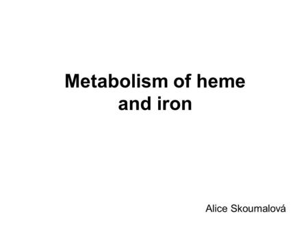 Metabolism of heme and iron