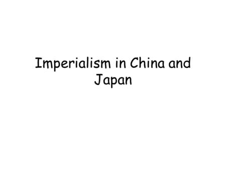 Imperialism in China and Japan. China Before Imperialism Dynasties – hereditary rulers – Qing Dynasty (1644-1912) – superior culture Economic Isolationism.