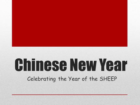 Chinese New Year Celebrating the Year of the SHEEP.