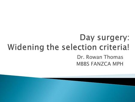 Dr. Rowan Thomas MBBS FANZCA MPH.  What are the selection criteria?  Should the criteria be changed? (A sociological perspective)  How can it be changed?
