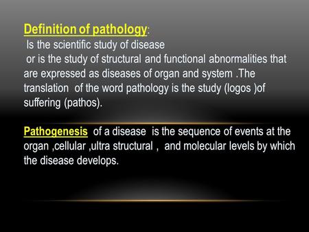 Experimental pathology refers to the observation of the effects of manipulations on animal models or cell cultures regarding researches on human diseases.