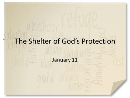 The Shelter of God’s Protection January 11. Have you heard of this … What is a “helicopter parent”? Why do they act that way? Even with parents who super.