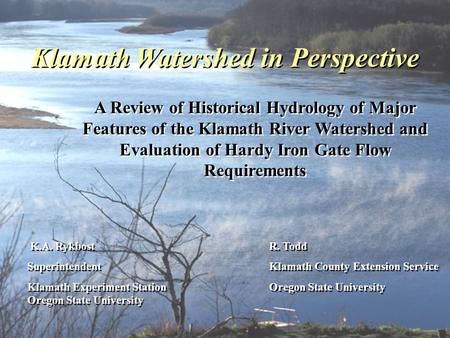 Klamath Watershed in Perspective A Review of Historical Hydrology of Major Features of the Klamath River Watershed and Evaluation of Hardy Iron Gate Flow.
