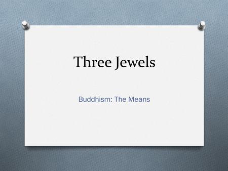 Three Jewels Buddhism: The Means.