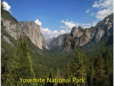 Yosemite National Park. Managing Public Lands National Parks Outstanding examples of natural resource-great value Unspoiled; protects natural features.