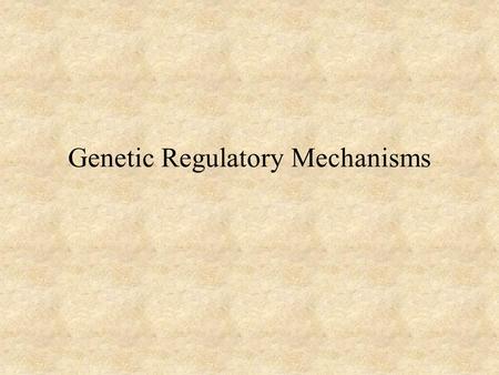 Genetic Regulatory Mechanisms