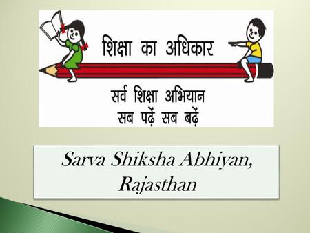 Sarva Shiksha Abhiyan, Rajasthan.
