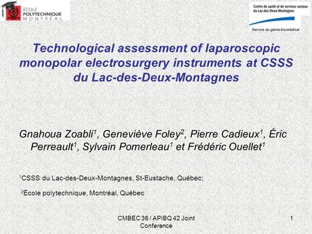 CMBEC 36 / APIBQ 42 Joint Conference 1 Technological assessment of laparoscopic monopolar electrosurgery instruments at CSSS du Lac-des-Deux-Montagnes.