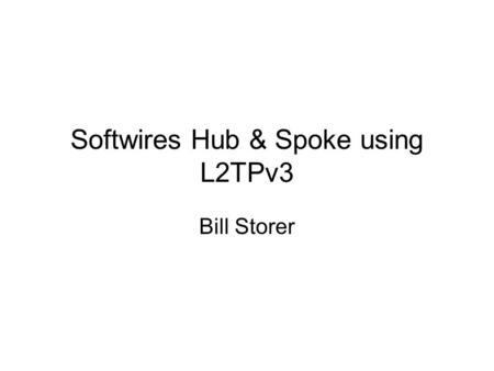 Softwires Hub & Spoke using L2TPv3