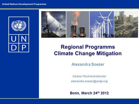 Regional Programms Climate Change Mitigation Alexandra Soezer Carbon Technical Advisor Bonn, March 24 th 2012.