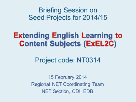 15 February 2014 Regional NET Coordinating Team NET Section, CDI, EDB.